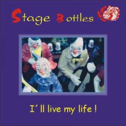 Stage Bottles : I'll Live my Life